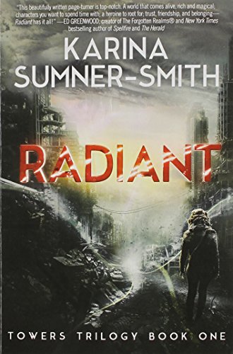Radiant: Towers Trilogy Book One by Karina Sumner-Smith