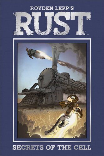 Rust Volume 2: Secrets of the Cell by Royden Lepp