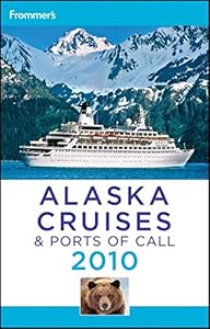 Frommer's Alaska Cruises and Ports of Call 2010