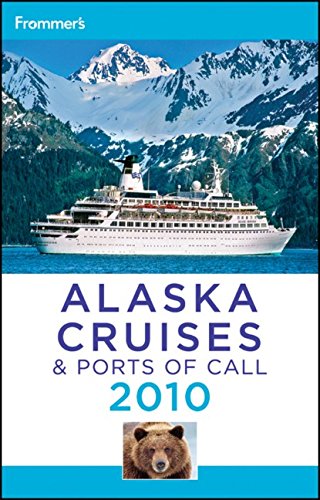 Frommer's Alaska Cruises and Ports of Call 2010 by Fran Wenograd Golden