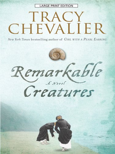 Remarkable Creatures by Tracy Chevalier