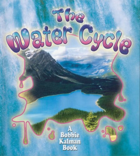 The Water Cycle by Bobbie Kalman
