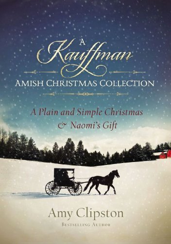 A Kauffman Amish Christmas Collection (Kauffman Amish Bakery Series) by Amy Clipston