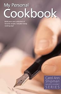 My Personal Cookbook (Nature's Gourmet) by Carol Ann Shipman