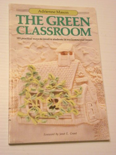 The Green Classroom by Adrienne Mason