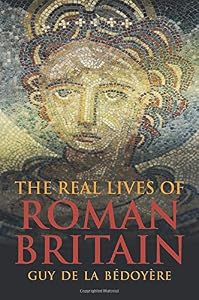 The Real Lives of Roman Britain