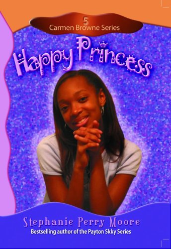 Happy Princess (Carmen Browne) by Stephanie Perry Moore