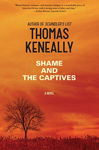 Shame And The Captives by Thomas Keneally