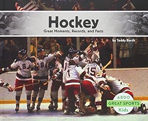 Hockey:: Great Moments, Records, and Facts
