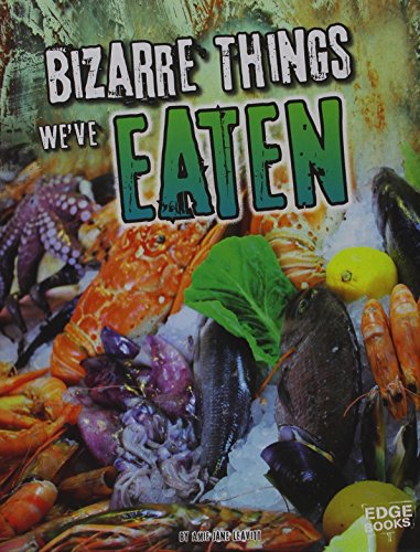 Bizarre Things We've Eaten by Amie Jane Leavitt
