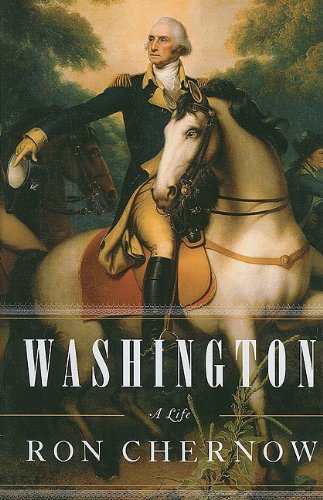 Washington: A Life by Ron Chernow