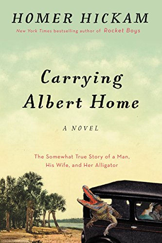 Carrying Albert Home LP: The Somewhat True Story of a Man, His Wife, and Her Alligator by Homer Hickam