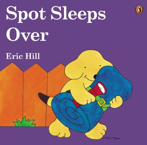 Spot Sleeps Over (Turtleback School & Library Binding Edition) by Eric Hill