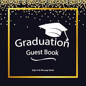 Graduation Guest Book: Class of 2019 Sign in Congratulations Party Write in Decoration Supplies (2019 Graduate Guest Book)