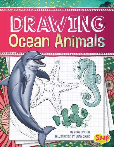 Drawing Ocean Animals (Snap Books: Drawing Amazing Animals) by Abby Colich