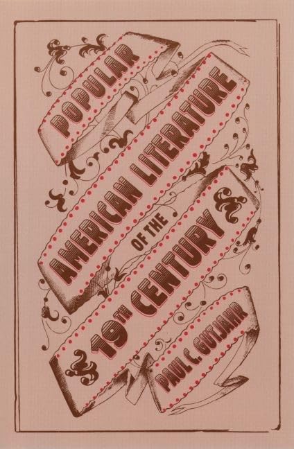 Popular American Literature of the 19th Century by Paul C. Gutjahr