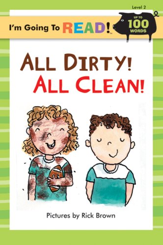 I'm Going to Read (Level 2): All Dirty! All Clean! (I'm Going to Read Series) by Richard Brown