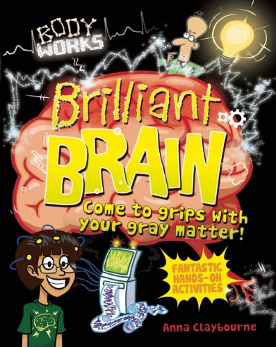 Brilliant Brain by Anna Claybourne  ,