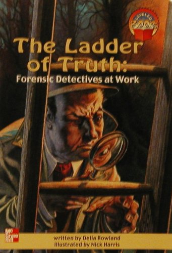 The Ladder Of Truth: Forensic Detectives At Work by Della Rowland