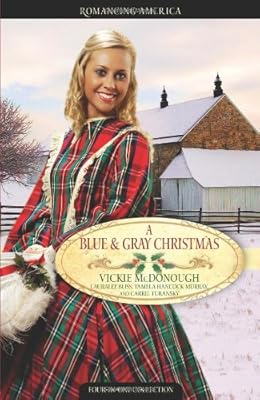 A Blue and Gray Christmas: Beloved Enemy/Till Death Do Us Part/Courage of the Heart/Shelter in the Storm