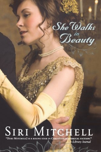 She Walks in Beauty by Siri Mitchell