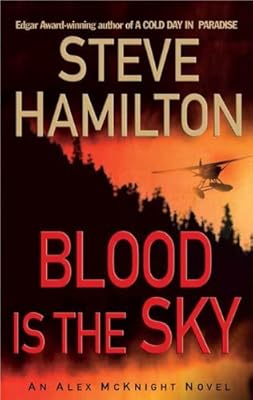 Blood Is the Sky: An Alex McKnight Mystery (An Alex McKnight Novel Book 5)