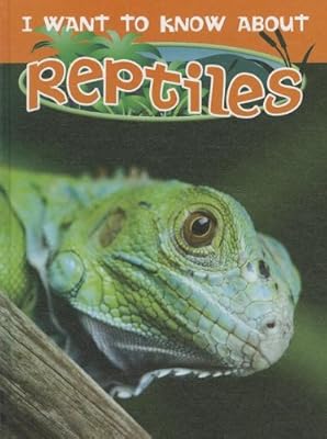 Reptiles (I Want to Know About)