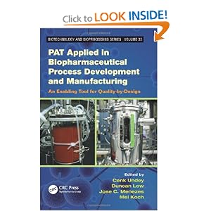 PAT Applied in Biopharmaceutical Process Development And Manufacturing: An Enabling Tool for Quality-by-Design (Biotechnology and Bioprocessing) Cenk Undey, Duncan Low, Jose C. Menezes and Mel Koch