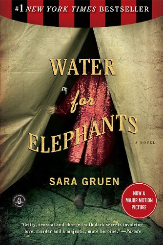 Water for Elephants: A Novel by Sara Gruen