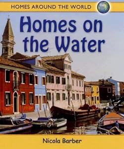 Homes on the Water (Homes Around the World)
