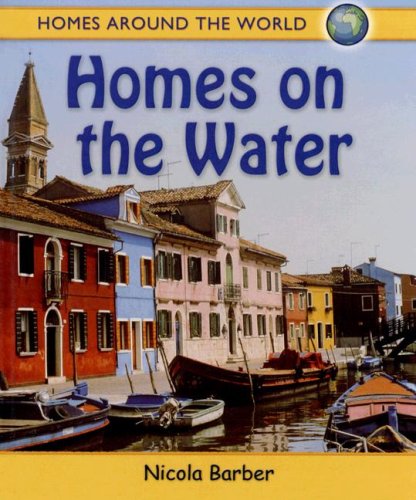 Homes on the Water (Homes Around the World) by Nicola Barber