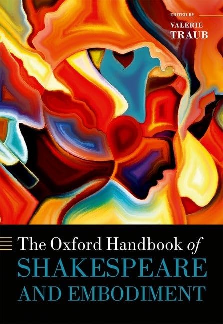 The Oxford Handbook of Shakespeare and Embodiment: Gender, Sexuality, and Race (Oxford Handbooks) by Valerie Traub