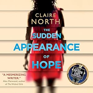 The Sudden Appearance of Hope by Claire North