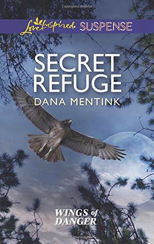 Secret Refuge by Dana Mentink