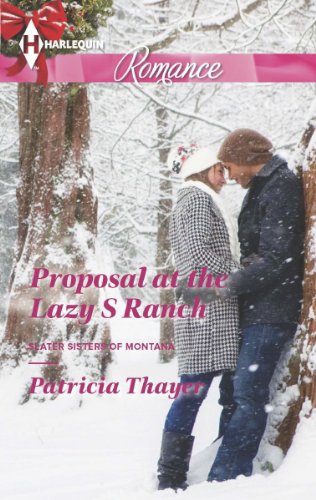 Proposal at the Lazy S Ranch (Slater Sisters of Montana) by Patricia Thayer
