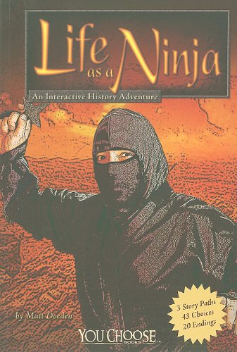 Life As a Ninja: An Interactive History Adventure (You Choose: Warriors) by Matt Doeden