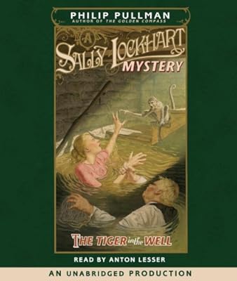 A Sally Lockhart Mystery: The Tiger in the Well: Book Three (Sally Lockhart Mysteries)