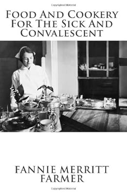 Food And Cookery For The Sick And Convalescent