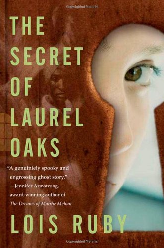 The Secret of Laurel Oaks by Lois Ruby