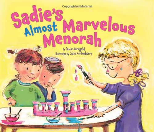 Sadie's Almost Marvelous Menorah by Julie Fortenberry