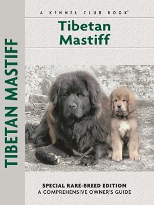 Tibetan Mastiff (Comprehensive Owner's Guide)