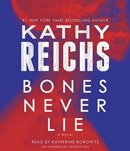 Bones Never Lie by Kathy Reichs
