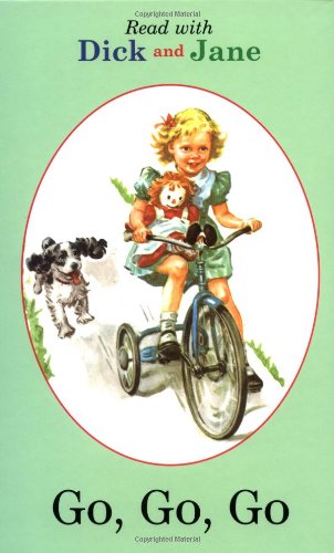 Read with Dick and Jane: Go, Go, Go