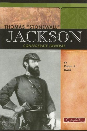 Thomas ""Stonewall"" Jackson: Confederate General (Signature Lives: Civil War Era series) by Robin S. Doak