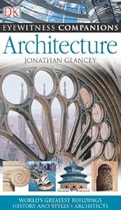 Eyewitness Companions: Architecture (EYEWITNESS COMPANION GUIDES)