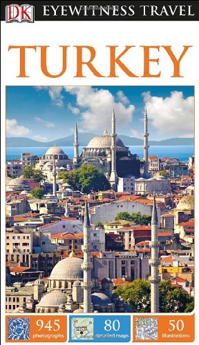DK Eyewitness Travel Guide: Turkey by DK Publishing