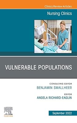 Vulnerable Populations, An Issue of Nursing Clinics, E-Book (The Clinics: Internal Medicine)