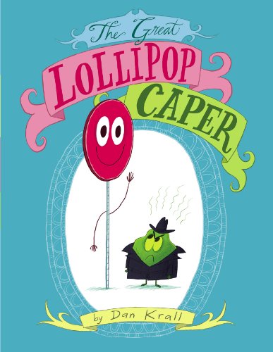 Great Lollipop Caper by Dan Krall