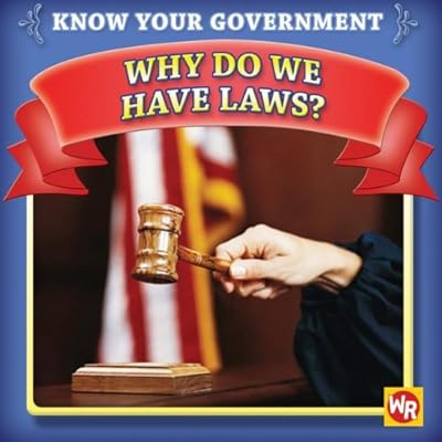 Why Do We Have Laws? (Know Your Government)