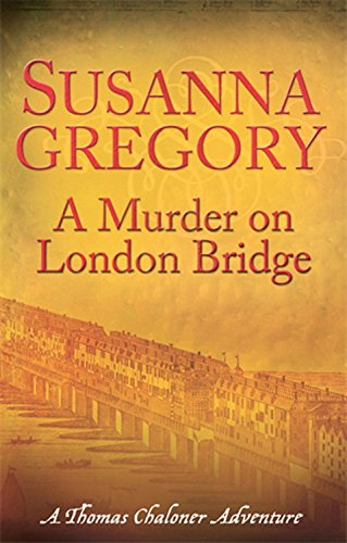 A Murder on London Bridge by Susanna Gregory